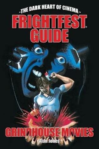 Cover of The FrightFest Guide to Grindhouse Movies