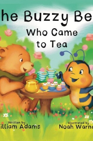 Cover of The Buzzy Bee Who Came for Tea