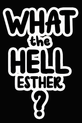 Book cover for What the Hell Esther?