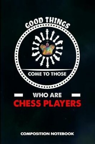 Cover of Good Things Come to Those Who Are Chess Players