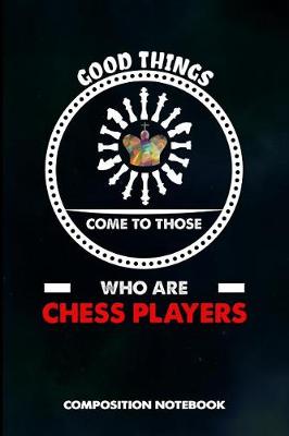 Book cover for Good Things Come to Those Who Are Chess Players