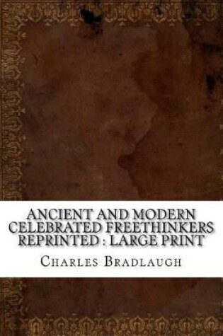 Cover of Ancient and Modern Celebrated Freethinkers Reprinted