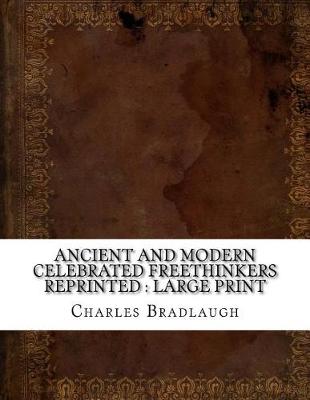 Book cover for Ancient and Modern Celebrated Freethinkers Reprinted