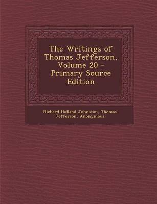 Book cover for The Writings of Thomas Jefferson, Volume 20 - Primary Source Edition