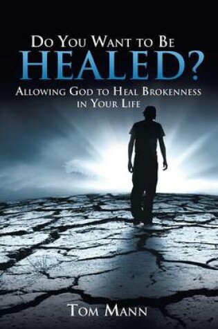 Cover of Do You Want to Be Healed?