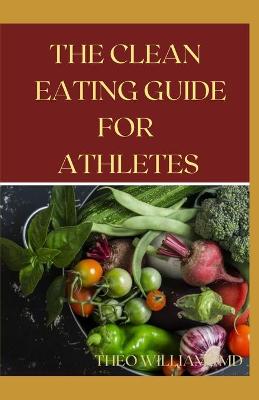 Book cover for The Clean Eating Guide for Athletes