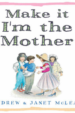 Cover of Make it I'm the Mother