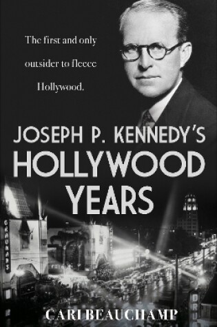 Cover of Joseph P. Kennedy's Hollywood Years