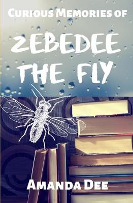 Book cover for Curious Memories of Zebedee The Fly