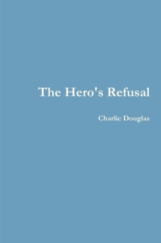 Cover of The Hero's Refusal