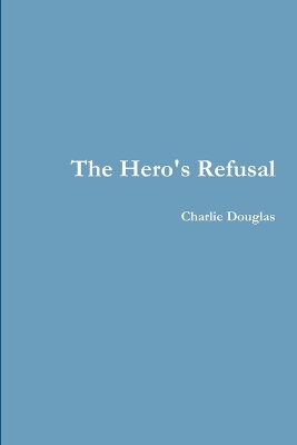 Book cover for The Hero's Refusal