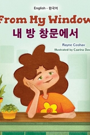 Cover of From My Window (English Korean Bilingual Kids Book)