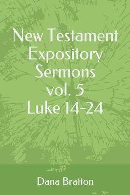 Cover of New Testament Expository Sermons Vol. 5 Luke 14-24