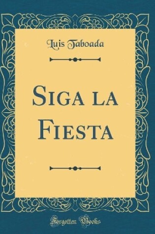 Cover of Siga la Fiesta (Classic Reprint)