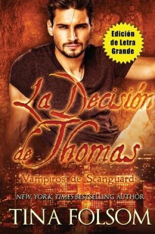 Cover of La Decisión de Thomas (Vampiros de Scanguards 8) (Edición de Letra Grande)