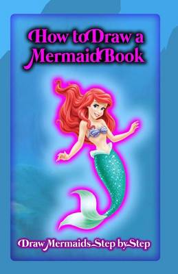 Book cover for How To Draw A Mermaid Book