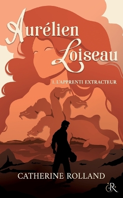 Cover of Aurélien Loiseau 1. L'apprenti Extracteur