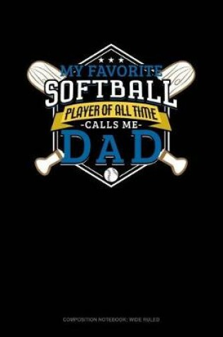 Cover of My Favorite Softball Player of All Time Calls Me Dad