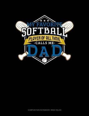 Cover of My Favorite Softball Player of All Time Calls Me Dad