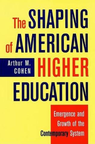 Cover of The Shaping of American Higher Education