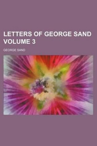 Cover of Letters of George Sand Volume 3