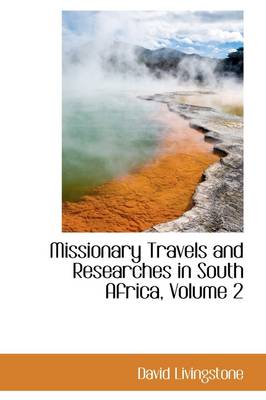 Book cover for Missionary Travels and Researches in South Africa, Volume 2