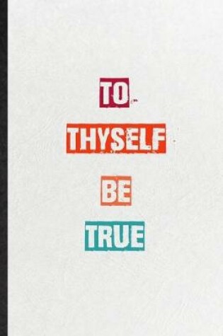 Cover of To Thyself Be True