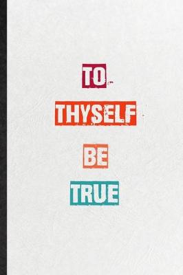 Book cover for To Thyself Be True