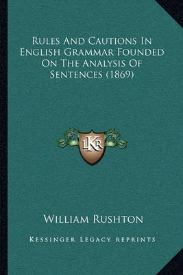 Book cover for Rules and Cautions in English Grammar Founded on the Analysis of Sentences (1869)