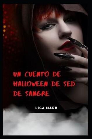 Cover of Un Cuento De Halloween De Sed De Sangre