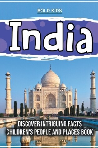 Cover of India What To Discover About This Country? Children's People And Places Book