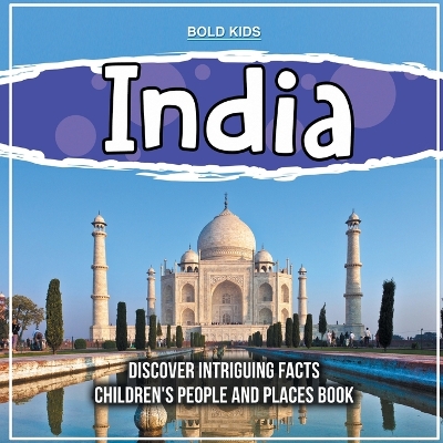 Book cover for India What To Discover About This Country? Children's People And Places Book