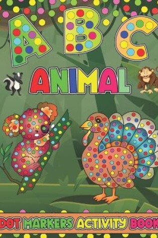 Cover of dot markers activity book ABC animal