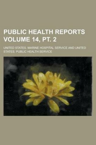 Cover of Public Health Reports Volume 14, PT. 2