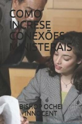 Cover of Como Increse Conexoes Ministerais