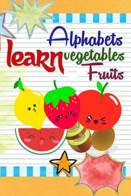 Book cover for Learn Alphabets Vegetables Fruits