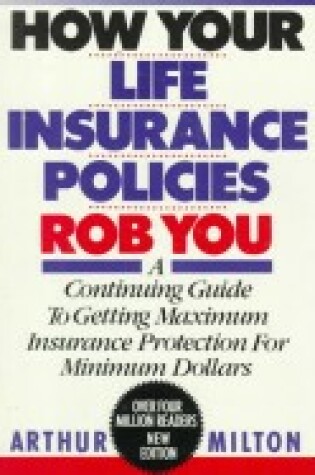 Cover of How Your Life Insurance Policies Rob You