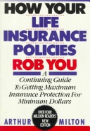 Book cover for How Your Life Insurance Policies Rob You