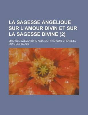 Book cover for La Sagesse Angelique Sur L'Amour Divin Et Sur La Sagesse Divine (2)