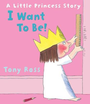 Book cover for I Want to Be! (Little Princess)