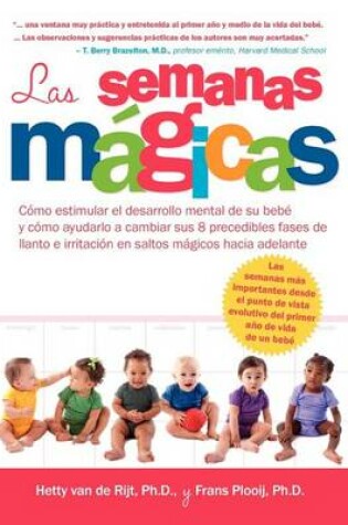 Cover of Las Semanas Magicas. Como Estimular El Desarrollo Mental de Su Bebe y Como Ayudarlo a Cambiar Sus 8 Precedibles Fases de Llanto E Irritacion En Saltos