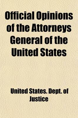 Book cover for Official Opinions of the Attorneys General of the United States (Volume 14); Advising the President and Heads of Departments, in Relation to Their Official Duties