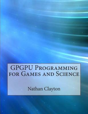 Book cover for Gpgpu Programming for Games and Science