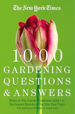 Book cover for The "New York Times" 1000 Gardening Questions and Answers