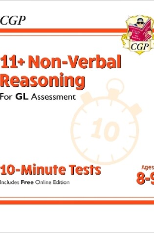 Cover of 11+ GL 10-Minute Tests: Non-Verbal Reasoning - Ages 8-9 (with Online Edition)