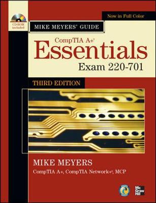 Book cover for Mike Meyers' Comptia A+ Guide: Essentials, Third Edition (Exam 220-701)