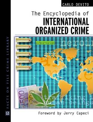 Cover of Encyclopedia of International Organized Crime, The. Facts on File Crime Library