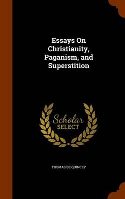 Book cover for Essays on Christianity, Paganism, and Superstition