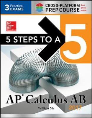 Book cover for 5 Steps to a 5: AP Calculus AB 2017 Cross-Platform Prep Course