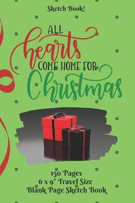 Book cover for All Hearts Come Home For Christmas Sketch Book